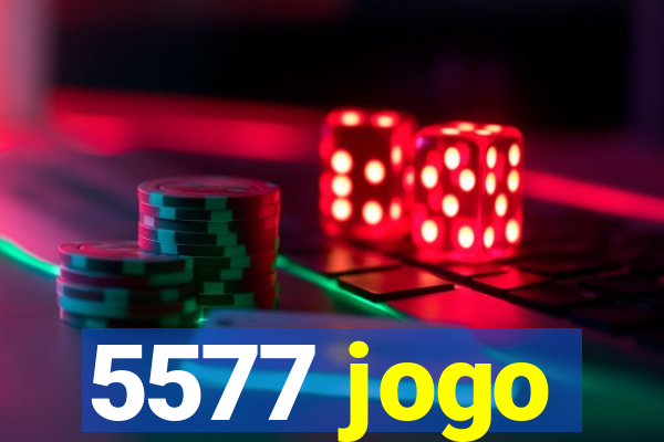 5577 jogo